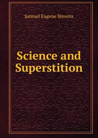 Science and Superstition