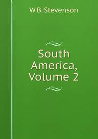 South America, Volume 2