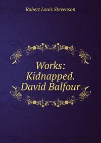 Works: Kidnapped. David Balfour