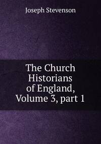 The Church Historians of England, Volume 3, part 1