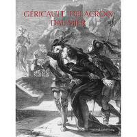G&#233;ricault, Delacroix, Daumier und Zeitgenossen - Franz&#246;sische Lithographien und Zeichnungen