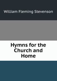 Hymns for the Church and Home