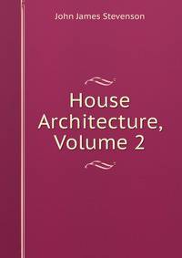 House Architecture, Volume 2