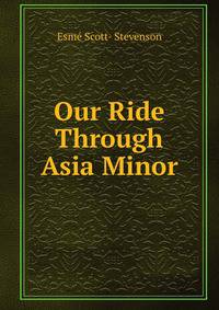 Our Ride Through Asia Minor