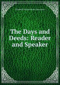 The Days and Deeds: Reader and Speaker