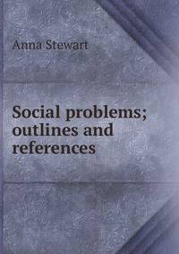 Social problems; outlines and references