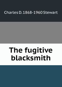 The fugitive blacksmith