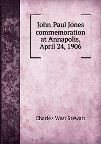 John Paul Jones commemoration at Annapolis, April 24, 1906