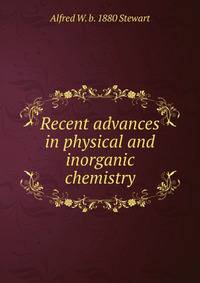 Recent advances in physical and inorganic chemistry