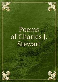 Poems of Charles J. Stewart