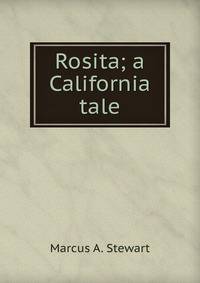 Rosita; a California tale