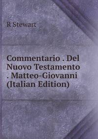 Commentario . Del Nuovo Testamento . Matteo-Giovanni (Italian Edition)