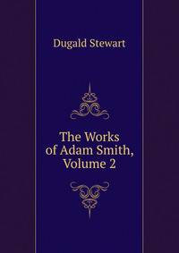 The Works of Adam Smith, Volume 2