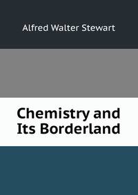 Chemistry and Its Borderland
