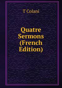Quatre Sermons (French Edition)