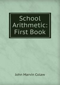 School Arithmetic: First Book