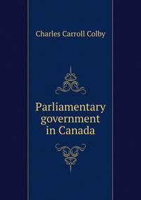 Parliamentary government in Canada