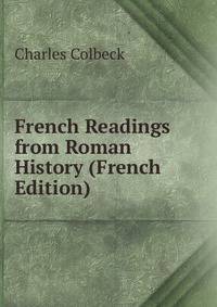 French Readings from Roman History (French Edition)