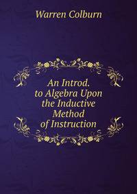 An Introd. to Algebra Upon the Inductive Method of Instruction