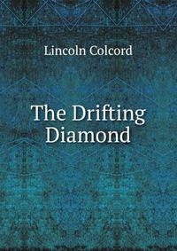 The Drifting Diamond