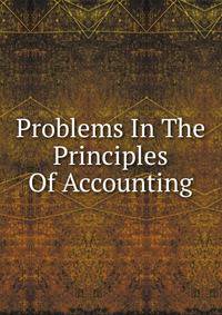 Problems In The Principles Of Accounting