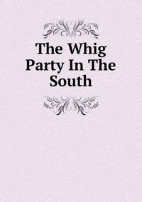 The Whig Party In The South