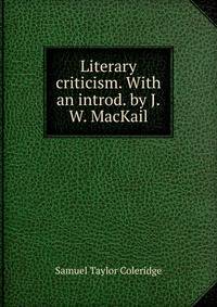 Literary criticism. With an introd. by J.W. MacKail