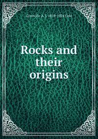 Rocks and their origins