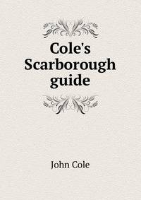 Cole's Scarborough guide