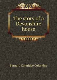 The story of a Devonshire house