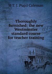 Thoroughly furnished: the new Westminster standard course for teacher training