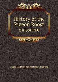 History of the Pigeon Roost massacre