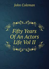 Fifty Years Of An Actors Life Vol II