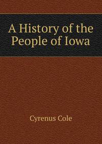 A History of the People of Iowa
