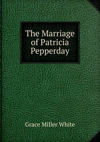 The Marriage of Patricia Pepperday