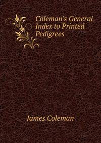 Coleman's General Index to Printed Pedigrees
