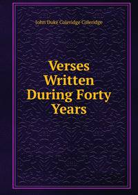Verses Written During Forty Years