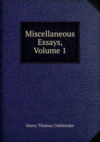 Miscellaneous Essays, Volume 1