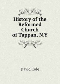 History of the Reformed Church of Tappan, N.Y.