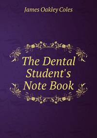 The Dental Student's Note Book