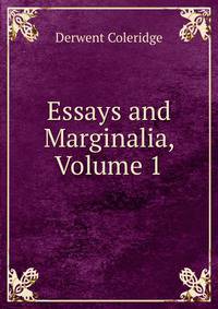 Essays and Marginalia, Volume 1