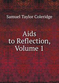 Aids to Reflection, Volume 1