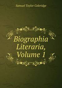 Biographia Literaria, Volume 1