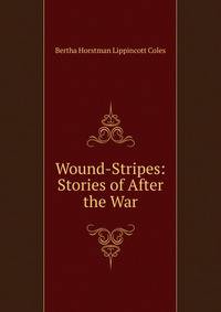 Wound-Stripes: Stories of After the War