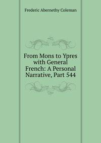 From Mons to Ypres with General French: A Personal Narrative, Part 544