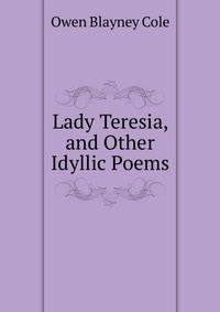 Lady Teresia, and Other Idyllic Poems