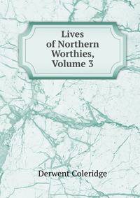 Lives of Northern Worthies, Volume 3