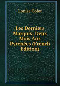 Les Derniers Marquis: Deux Mois Aux Pyrenees (French Edition)