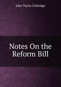 Notes On the Reform Bill