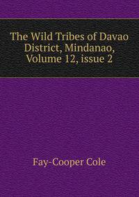 The Wild Tribes of Davao District, Mindanao, Volume 12, issue 2